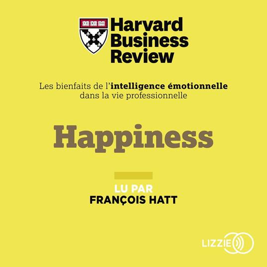 Happiness - Les Bienfaits de l'intelligence émotionnelle dans la vie professionnelle