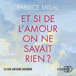 Et si de l'amour on ne savait rien ? - Par l'auteur du best-seller 