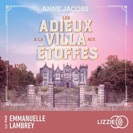 La Villa aux Etoffes - Tome 6 Les adieux à la villa aux étoffes