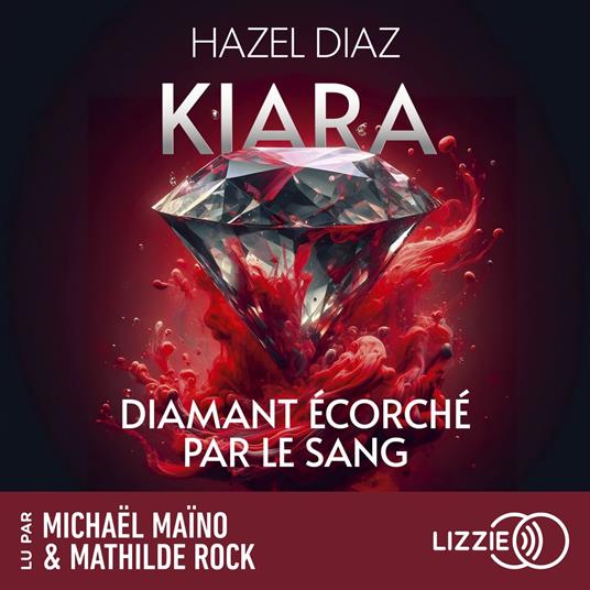 Kiara, diamant écorché par le sang - Tome 1 - Le premier tome de la saga de dark romance phénomène sur TikTok