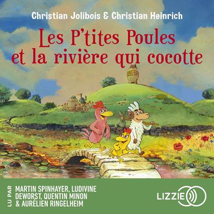 Les P'tites Poules - Les P'tites Poules et la rivière qui cocotte - Tome 18