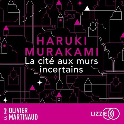 La Cité aux murs incertains : le nouveau roman de Haruki Murakami – son dernier livre best-seller traduit en version française - nouveauté 2025