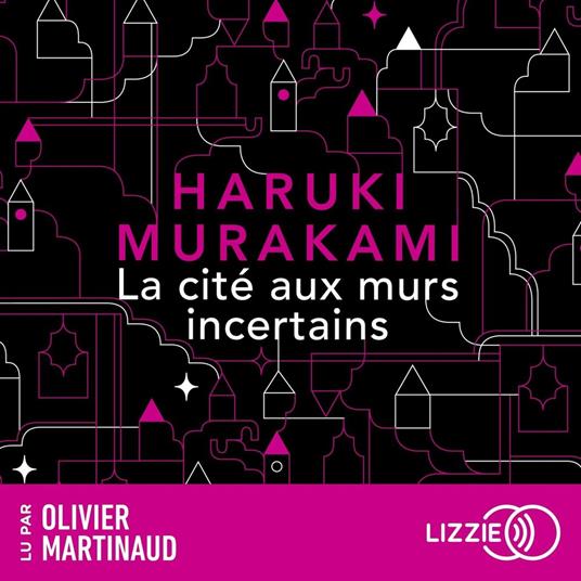 La Cité aux murs incertains : le nouveau roman de Haruki Murakami – son dernier livre best-seller traduit en version française - nouveauté 2025