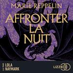 Affronter la nuit - La légion d'Oria - Tome 1 : une romance enemies to lovers dans un univers de dragons écrit par l'autrice de La carte des confins