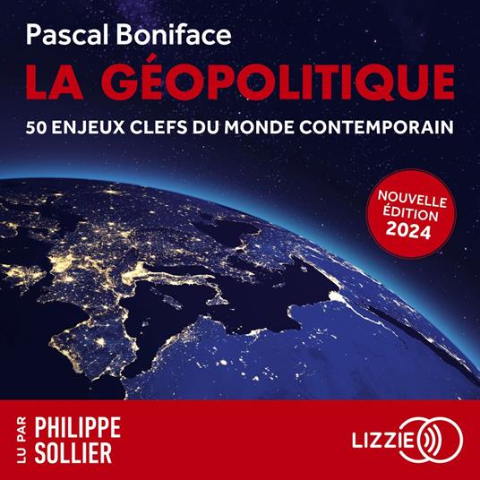 La géopolitique - 50 enjeux clefs du monde contemporain - Edition 2024