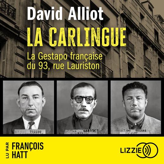 La Carlingue : La Gestapo française du 93, rue Lauriston