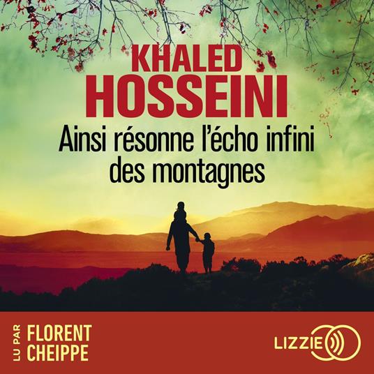 Ainsi résonne l'écho infini des montagnes - Un roman historique par l'auteur des Cerfs-volants de Kaboul et de Mille Soleils splendides