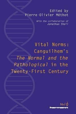 Vital Norms: Canguilhem's "The Normal and the Pathological" in the Twenty-First Century - cover