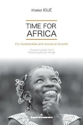 Time for Africa: For Sustainable and Inclusive Growth - Khaled Igue - cover