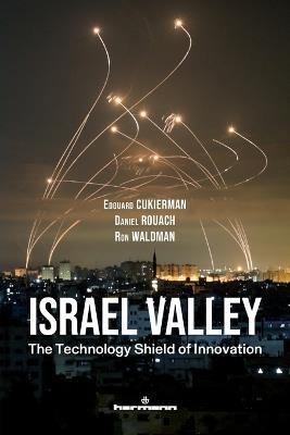 Israel Valley: The Technology Shield of Innovation - Edouard Cukierman,Daniel Rouach,Ron Waldman - cover