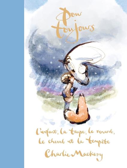 Pour toujours : l'enfant, la taupe, le renard, le cheval et la tempête - Charlie Mackesy,Seymourina Cruse - ebook