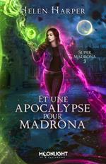 Et une apocalypse pour Madrona