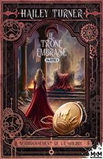 Le trône embrasé - Partie 1