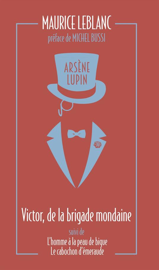 Arsène Lupin, Victor, de la brigade mondaine - suivi de L'Homme à la peau de bique et Le Cabochon