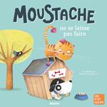 Moustache ne se laisse pas faire