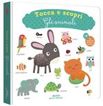 Gli animali. Tocca e scopri. Ediz. illustrata