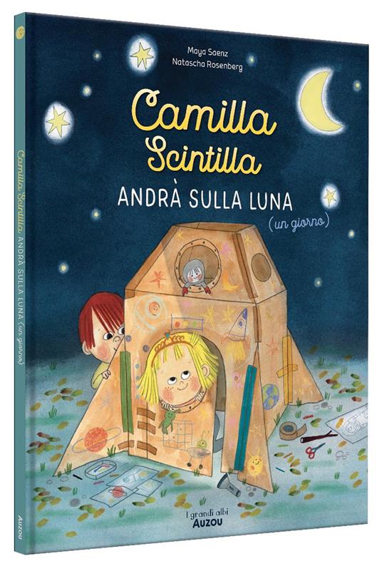 Camilla Scintilla andrà sulla luna (un giorno). Ediz. a colori - Maya Saenz - copertina