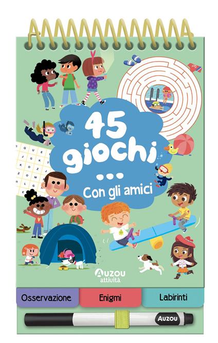 45 giochi... con gli amici. Ediz. a colori. Ediz. a spirale. Con pennarello cancellabile - copertina