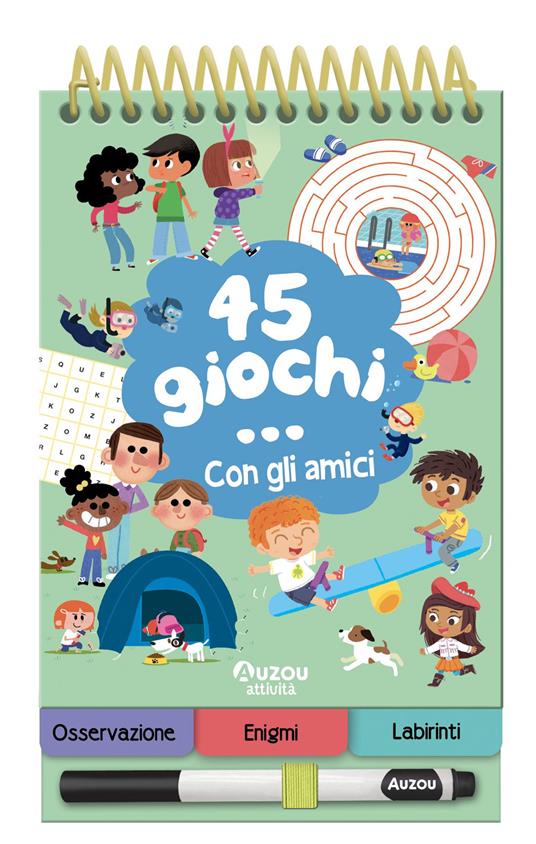 45 giochi... con gli amici. Ediz. a colori. Ediz. a spirale. Con pennarello cancellabile - copertina