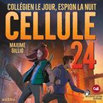 Cellule 24 - Collégien le jour, espion la nuit