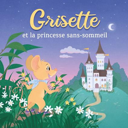 Grisette et la princesse sans-sommeil