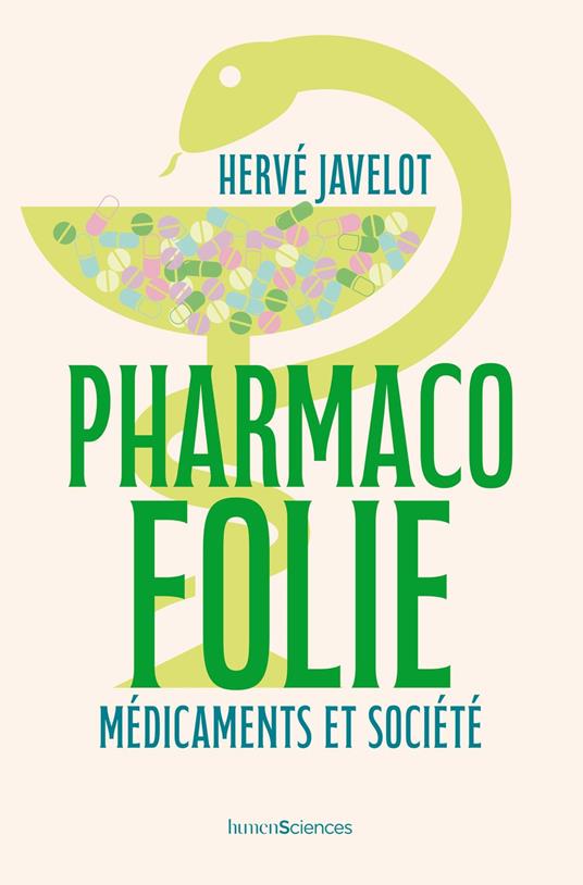 Pharmacofolie. Médicaments et société