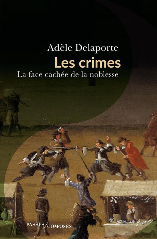 Les crimes : La face cachée de la noblesse