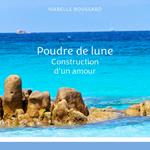 Poudre de lune : Construction d'un amour