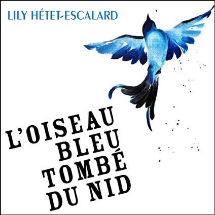 L'Oiseau bleu tombé du nid