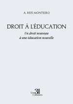 Droit à l'Éducation - Un droit nouveau à une éducation nouvelle