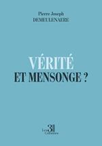 Vérité et Mensonge ?