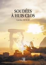 Soudées à huis clos