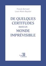 De quelques certitudes dans un monde imprévisible