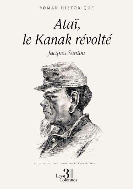 Ataï, le Kanak révolté