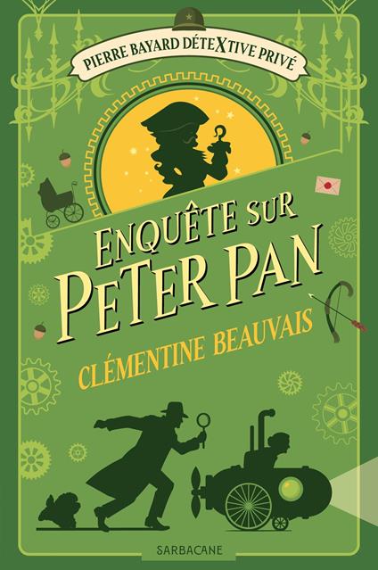 Pierre Bayard Détextive privé (Tome 2) - Enquête sur Peter Pan - Clémentine Beauvais - ebook