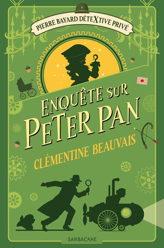 Pierre Bayard Détextive privé (Tome 2) - Enquête sur Peter Pan - Clémentine Beauvais - ebook