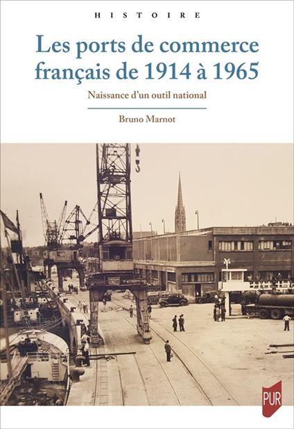 Les ports de commerce français de 1914 à 1965