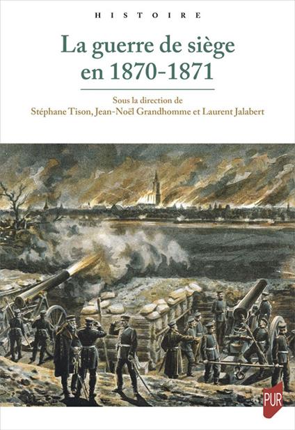 La guerre de siège en 1870-1871