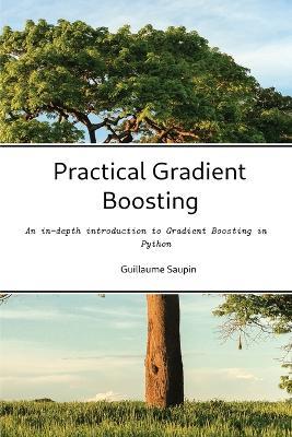 Practical Gradient Boosting - Guillaume Saupin - cover