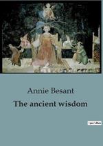 The ancient wisdom: A Thorough Guide to Theosophical Teachings and Spiritual Enlightenment