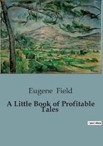 A Little Book of Profitable Tales