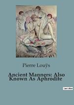 Ancient Manners: Also Known As Aphrodite