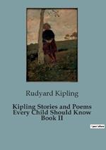 Kipling Stories and Poems Every Child Should Know Book II