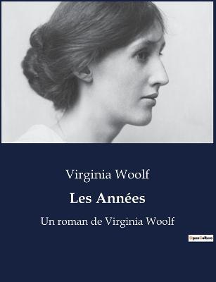 Les Années: Un roman de Virginia Woolf - Virginia Woolf - cover