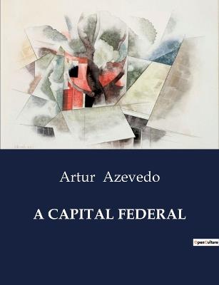 A Capital Federal - Artur Azevedo - cover