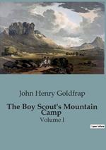 The Boy Scout's Mountain Camp: Volume I