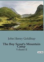 The Boy Scout's Mountain Camp: Volume II