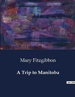 A Trip to Manitoba