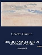 The Life and Letters of Charles Darwin: Volume II