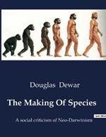 The Making Of Species: A social criticism of Neo-Darwinism